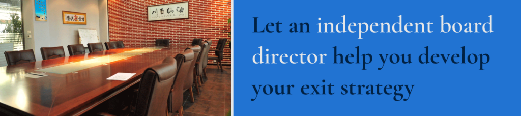 Independent board directors can help with your exit strategy